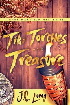 Tiki Torches and Treasure - Long, J. C.