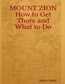 Mount Zion : How to Get There and What to Do (eBook, ePUB)