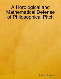 A Horological and Mathematical Defense of Philosophical Pitch (eBook, ePUB) - Bombaci, Brendan