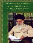 The Ayatollah Ali Khamenei's Vision of Islamic Philosophical Theology and Praxis of Global Peace (eBook, ePUB)