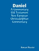 Daniel: A Commentary Old Testament New European Christadelphian Commentary (eBook, ePUB)