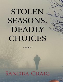 Stolen Seasons, Deadly Choices (eBook, ePUB) - Craig, Sandra