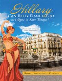 Hillary Can Belly Dance Too: A Quest to Save Piazzas * (eBook, ePUB)