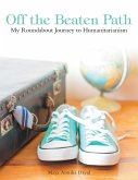 Off the Beaten Path: My Roundabout Journey to Humanitarianism (eBook, ePUB)