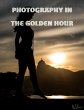 Photograhy in the Golden Hour (eBook,... - Bild 1