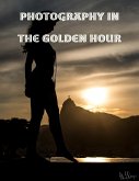 Photograhy in the Golden Hour (eBook, ePUB)
