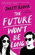 The Future Won't Be Long (eBook, ePUB) - Bild 1