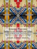 Joseph Psychic Spiritual Medium God. (eBook, ePUB)