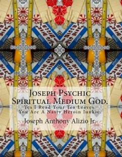 Joseph Psychic Spiritual Medium God. (eBook, ePUB) - Alizio Jr., Joseph Anthony; Ellis, Edward Joseph; Allen, Vincent Joseph