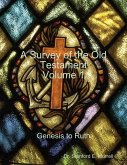 A Survey of the Old Testament Volume 1 - Genesis to Ruth (eBook, ePUB)