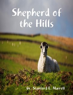 Shepherd of the Hills (eBook, ePUB) - Murrell, Stanford E.