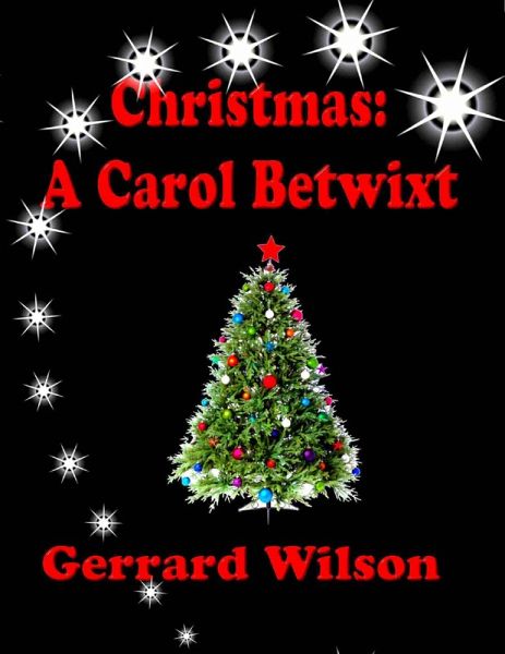 Christmas: A Carol Betwixt (eBook, ePUB)