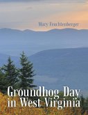 Groundhog Day In West Virginia (eBook, ePUB)