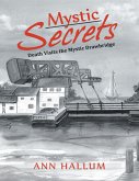 Mystic Secrets: Death Visits the Mystic Drawbridge (eBook, ePUB)