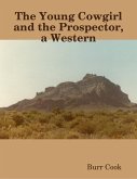 The Young Cowgirl and the Prospector, a Western (eBook, ePUB)