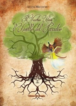 Il vecchio Ulivo e l'uccello del paradiso (eBook, ePUB) - Miccichè, Lucia