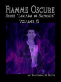 Fiamme Oscure (Legami Di Sangue - Volume 6) (eBook, ePUB)