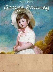 George Romney : Selected Paintings (Colour Plates) (eBook, ePUB) - Dillon, Antoni