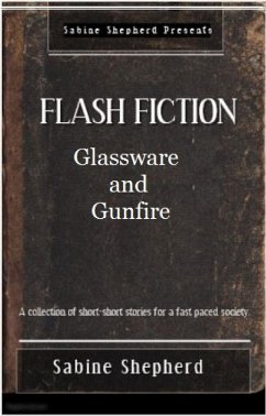 Cover Glassware and Gunfire (Flash Fiction- Edition 1) (eBook, ePUB)