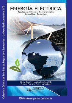 ENERGÍA ELÉCTRICA. Regulación de fuentes convencionales, renovables y sostenibles - Hernández Mendible, Víctor; Orjuela Córdoba, Sandra Patricia