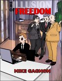 The Illusion of Freedom (eBook, ePUB)