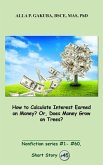 How to Calculate Interest Earned on Money? Or, Does Money Grow on Trees? (eBook, ePUB) How to Calculate Interest Earned on Money? Or, Does Money Grow on Trees? (eBook, ePUB)