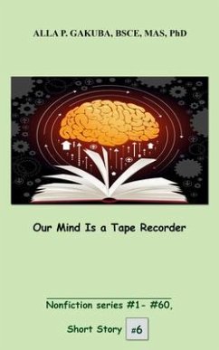 Our Mind Is a Tape Recorder. (eBook, ePUB) - Gakuba, Alla P.