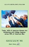 Today, 60% of American Women Are Graduating with College Degrees versus 40% of American Men. (eBook, ePUB) Today, 60% of American Women Are Graduating with College Degrees versus 40% of American Men. (eBook, ePUB)