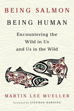 Being Salmon, Being Human (eBook, ePUB) - Mueller, Martin Lee