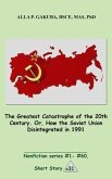 The Greatest Catastrophe of the 20th Century. Or, How the Soviet Union Disintegrated in 1991. (eBook, ePUB)