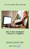 Who Is More Intelligent? A Person or a Computer? (eBook, ePUB) Who Is More Intelligent? A Person or a Computer? (eBook, ePUB)
