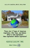 There Are 3 Types of American Capitalism. Old, New, and Global. What is Old Capitalism? New Capitalism? Global Capitalism? (eBook, ePUB)