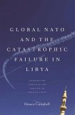 Global NATO and the Catastrophic Failure in Libya (eBook, ePUB)
