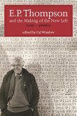 E.P. Thompson and the Making of the New Left (eBook, ePUB)