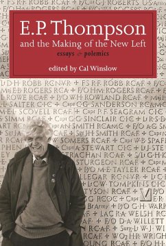 E.P. Thompson and the Making of the New Left (eBook, ePUB) - Thompson, E. P. P.