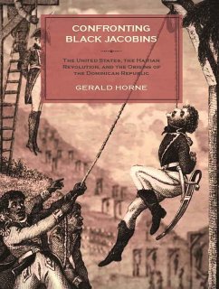 Confronting Black Jacobins (eBook, ePUB) - Horne, Gerald