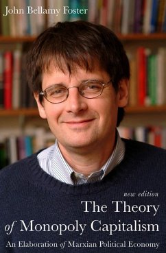 The Theory of Monopoly Capitalism (eBook, ePUB) - Foster, John Bellamy