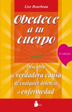 Obedece a tu cuerpo. ¡Ámate! (eBook, ePUB) - Bourbeau, Lise