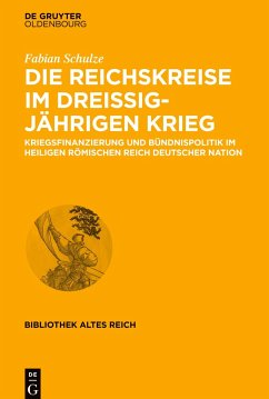 Die Reichskreise im Dreißigjährigen Krieg - Schulze, Fabian