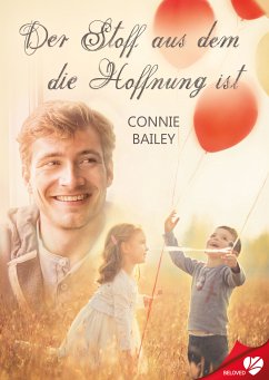 Der Stoff aus dem die Hoffnung ist (eBook, ePUB) - Bailey, Connie