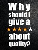 Why Should I Give a ***** About Quality?: Understanding and Profiting from the Customer-led Quality Revolution (eBook, ePUB) Why Should I Give a ***** About Quality?: Understanding and Profiting from the Customer-led Quality Revolution (eBook, ePUB)