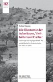 Die Ökonomie der Ackerbauern, Viehhalter und Fischer