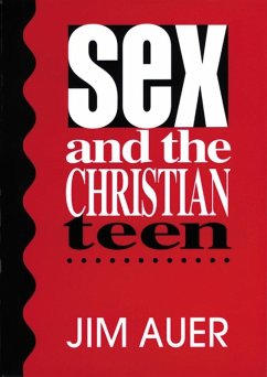 Sex and the Christian Teen (eBook, ePUB) - Auer Jim