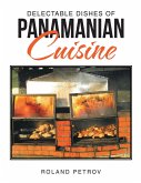 Delectable Dishes of Panamanian Cuisine (eBook, ePUB)