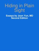 Hiding in Plain Sight: Essays by Joon Yun, MD, Second Edition (eBook, ePUB)