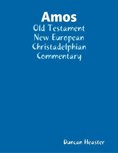 Amos: Old Testament New European Christadelphian Commentary (eBook, ePUB) - Heaster, Duncan