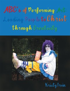 Cover A B C's of Performing Art: Leading People to Christ Through Creativity (eBook, ePUB)