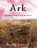 Ark: The Story of Noah and the Flood (eBook, ePUB) Ark: The Story of Noah and the Flood (eBook, ePUB)