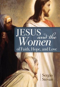 Jesus and the Women of Faith, Hope, and Love (eBook, ePUB) - Stevan Sergio