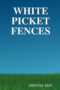 White Picket Fences (eBook, ePUB) - May, Crystal